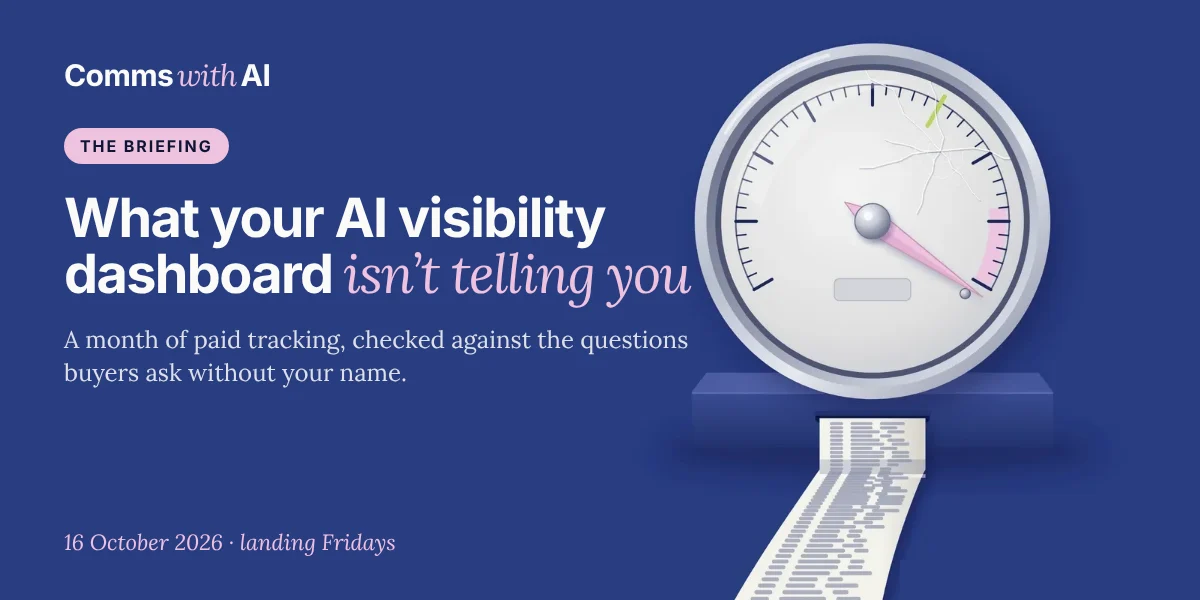 A dashboard gauge cracked across its face, beside the headline: What your AI visibility dashboard isn't telling you. The Briefing, 16 October 2026.